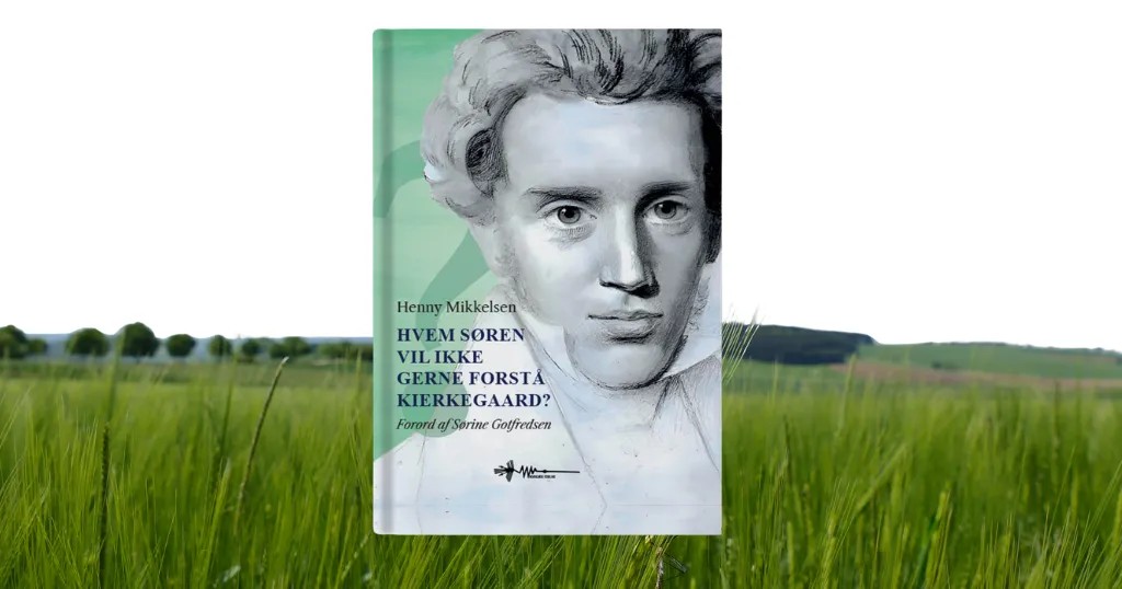 “Hvem Søren vil ikke gerne forstå Kierkegaard”
